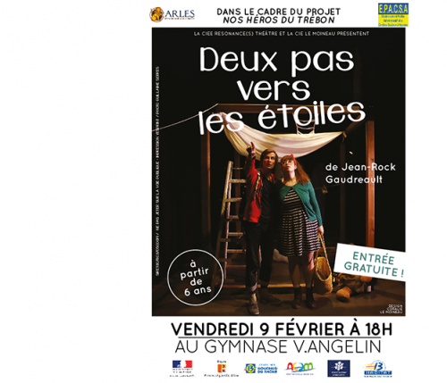 Spectacle: "Deux pas vers les étoiles" par La Compagnie Le Moineau - Vendredi 09 Février à 18h00 au gymnase Véronique ANGELIN. Trébon. Arles.