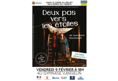 Spectacle: "Deux pas vers les étoiles" par La Compagnie Le Moineau - Vendredi 09 Février à 18h00 au gymnase Véronique ANGELIN. Trébon. Arles.